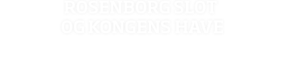 Rosenborg Slot og Kongens Have